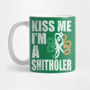 Kiss Me I'm A Shitholer Mug